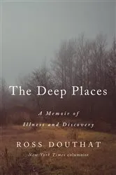 Book cover of The Deep Places by Ross Douthat