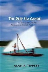 Book cover of The Deep Sea Canoe: by Alan Richard Tippett