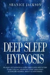 Book cover of The Deep Sleep Hypnosis by Shanice Jackson