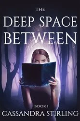 Book cover of The Deep Space Between by Cassandra Stirling