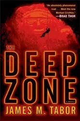 Book cover of The Deep Zone: A Novel (with bonus short story Lethal Expedition) by James M. Tabor