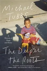 Book cover of The Deeper the Roots by Michael Tubbs