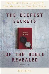 Book cover of The Deepest Secrets of the Bible Revealed by Obi One
