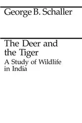 Book cover of The Deer and the Tiger by George B. Schaller