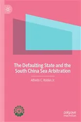 Book cover of The Defaulting State and the South China Sea Arbitration by Alfredo C. Robles Jr.