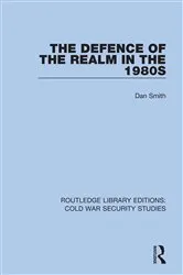 Book cover of The Defence of the Realm in the 1980s by Dan Smith