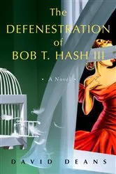 Book cover of The Defenestration of Bob T. Hash III by David Deans