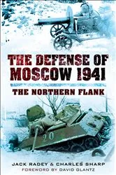 Book cover of The Defense of Moscow 1941 by Jack Radey