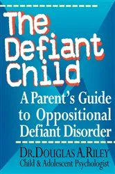 Book cover of The Defiant Child by Douglas A. Riley
