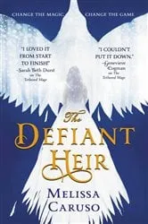 Book cover of The Defiant Heir by Melissa Caruso
