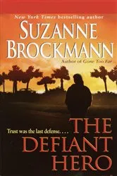 Book cover of The Defiant Hero by Suzanne Brockmann