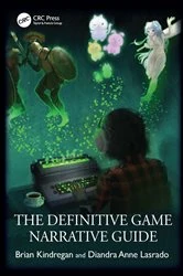 Book cover of The Definitive Game Narrative Guide by Brian Kindregan