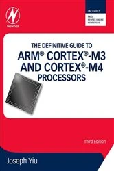 Book cover of The Definitive Guide to ARM® Cortex®-M3 and Cortex®-M4 Processors (3rd ed.) by Joseph Yiu