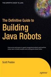 Book cover of The Definitive Guide to Building Java Robots by Scott Preston