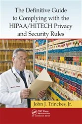Book cover of The Definitive Guide to Complying with the HIPAA/HITECH Privacy and Security Rules by Jr. John J. Trinckes