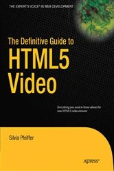 Book cover of The Definitive Guide to HTML5 Video by Silvia Pfeiffer