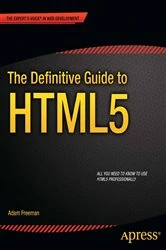 Book cover of The Definitive Guide to HTML5 by Adam Freeman