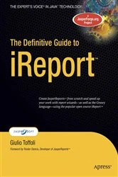 Book cover of The Definitive Guide to iReport by Giulio Toffoli
