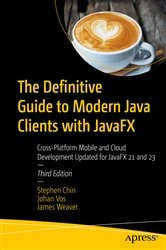 Book cover of The Definitive Guide to Modern Java Clients with JavaFX (3rd ed.) by Stephen Chin