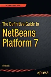 Book cover of The Definitive Guide to NetBeans™ Platform 7 by Heiko Bck