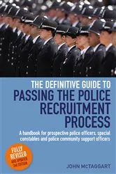 Book cover of The Definitive Guide To Passing The Police Recruitment Process 2nd Edition by John Mctaggart