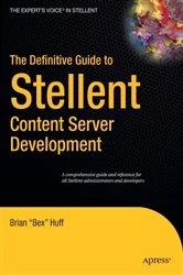 Book cover of The Definitive Guide to Stellent Content Server Development by Brian Huff
