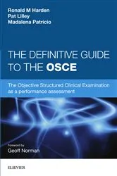 Book cover of The Definitive Guide to the OSCE by Ronald M. Harden OBE MD FRCP(Glas) FRCSEd FRCPC