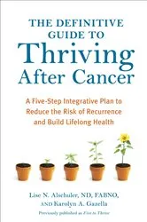 Book cover of The Definitive Guide to Thriving After Cancer by Lise N. Alschuler