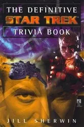 Book cover of The Definitive Star Trek Trivia Book: Volume I by Jill Sherwin
