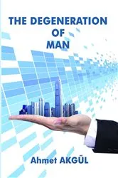 Book cover of The Degeneration of Man by Ahmet Akgul