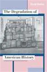 Book cover of The Degradation of American History by David Harlan