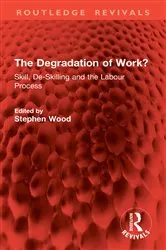 Book cover of The Degradation of Work? by Stephen Wood