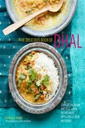 Book cover of The delicious book of dhal: Comforting vegan and vegetarian recipes made with lentils, peas and beans by Nitisha Patel