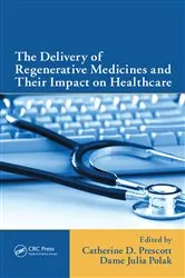 Book cover of The Delivery of Regenerative Medicines and Their Impact on Healthcare by Catherine Prescott
