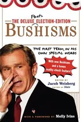 Book cover of The Deluxe Election Edition Bushisms by Jacob Weisberg
