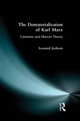 Book cover of The Dematerialisation of Karl Marx by Leonard Jackson