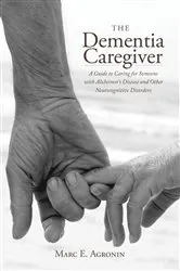 Book cover of The Dementia Caregiver by Marc E. Agronin