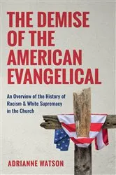 Book cover of The Demise of the American Evangelical by Watson , Adrianne, L