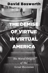 Book cover of The Demise of Virtue in Virtual America by David Bosworth