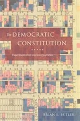 Book cover of The Democratic Constitution by Brian E. Butler