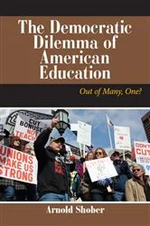 Book cover of The Democratic Dilemma of American Education by Arnold Shober