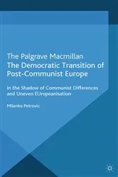 Book cover of The Democratic Transition of Post-Communist Europe by M. Petrovic