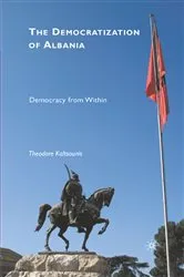 Book cover of The Democratization of Albania by T. Kaltsounis