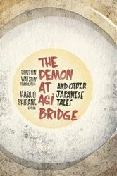 Book cover of The Demon at Agi Bridge and Other Japanese Tales by Burton Watson