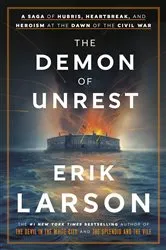 Book cover of The Demon of Unrest by Erik Larson