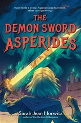 Book cover of The Demon Sword Asperides by Sarah Jean Horwitz