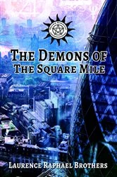 Book cover of The Demons of the Square Mile by Brothers, Laurence, Raphael