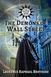 Book cover of The Demons of Wall Street by Laurence Raphael Brothers