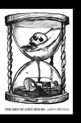 Book cover of The Den of Lost Hours by Aaron Brindle