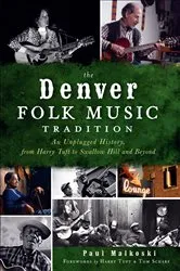 Book cover of The Denver Folk Music Tradition by Paul Malkoski